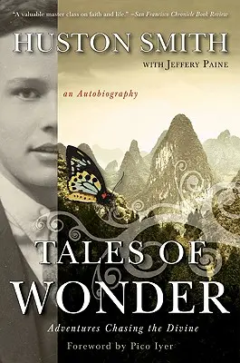 Príbehy zázrakov: Dobrodružstvá v honbe za božským, autobiografia - Tales of Wonder: Adventures Chasing the Divine, an Autobiography