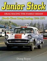 Junior Stock: Drag Racing the Family Sedan (Preteky rodinných sedanov) - Junior Stock: Drag Racing the Family Sedan