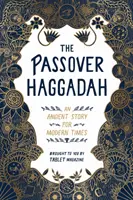 Pesachová hagada: Staroveký príbeh pre modernú dobu - The Passover Haggadah: An Ancient Story for Modern Times