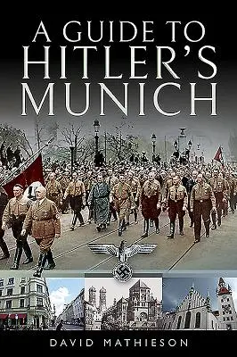 Sprievodca po Hitlerovom Mníchove - A Guide to Hitler's Munich