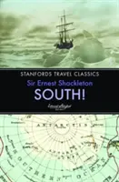 Juh! Príbeh poslednej Shackletonovej expedície 1914-1917 - South!: The Story of Shackleton's Last Expedition 1914-1917