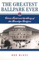 Najväčší loptový štadión všetkých čias: Ebbets Field a príbeh Brooklyn Dodgers - The Greatest Ballpark Ever: Ebbets Field and the Story of the Brooklyn Dodgers