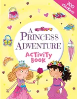 Kniha aktivít Princezné dobrodružstvo (Heyworth Heather (ilustrátorka)) - Princess Adventure Activity Book (Heyworth Heather (Illustrator))