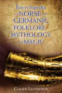 Encyklopédia severského a germánskeho folklóru, mytológie a mágie - Encyclopedia of Norse and Germanic Folklore, Mythology, and Magic
