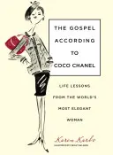 Evanjelium podľa Coco Chanel: Životné lekcie od najelegantnejšej ženy na svete - Gospel According to Coco Chanel: Life Lessons from the World's Most Elegant Woman