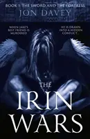 Irinské vojny - Kniha 1: Meč a pevnosť - Irin Wars - Book 1: The Sword and Fortress