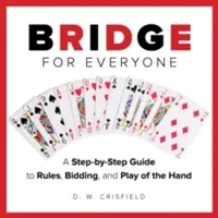 Knack Bridge pre každého: V knihe: Bridž: Sprievodca krok za krokom po pravidlách, licitovaní a hre v ruke - Knack Bridge for Everyone: A Step-By-Step Guide to Rules, Bidding, and Play of the Hand
