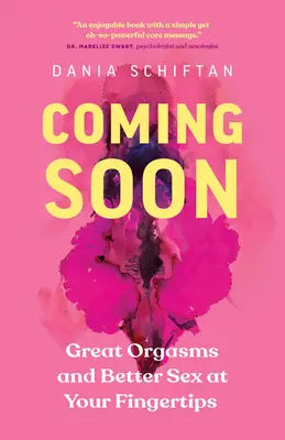 Už čoskoro: Skvelé orgazmy a lepší sex na dosah ruky - Coming Soon: Great Orgasms and Better Sex at Your Fingertips