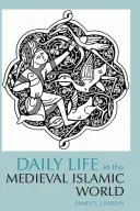 Každodenný život v stredovekom islamskom svete - Daily Life in the Medieval Islamic World