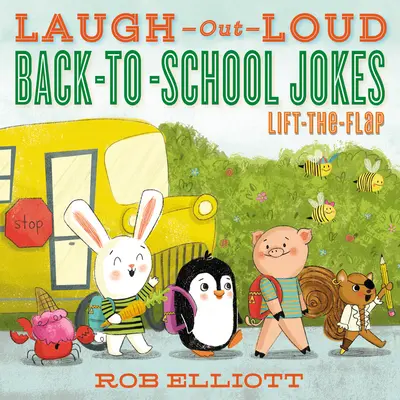 Vtipy, na ktorých sa dá nahlas zasmiať pri návrate do školy: Lift-The-Flap - Laugh-Out-Loud Back-To-School Jokes: Lift-The-Flap