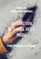 Interakcia v digitálnych spravodajských médiách: Od princípov k praxi - Interaction in Digital News Media: From Principles to Practice