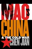 Maova Čína a studená vojna - Mao's China and the Cold War