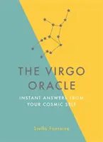Orákulum pre Panny: Okamžité odpovede od vášho kozmického Ja - The Virgo Oracle: Instant Answers from Your Cosmic Self