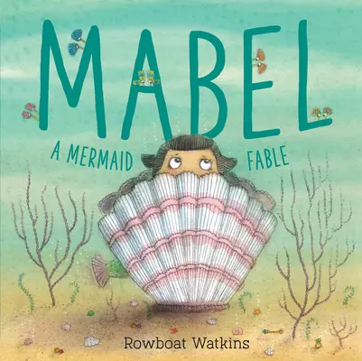 Mabel: Mabel (knižka): Bájka o morskej víle - Mabel: A Mermaid Fable