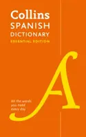 Španielsky základný slovník - všetky slová, ktoré potrebujete, na každý deň - Spanish Essential Dictionary - All the Words You Need, Every Day