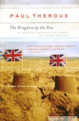 Kráľovstvo pri mori: Kráľovstvo na pobreží Veľkej Británie: Cesta okolo pobrežia Veľkej Británie - The Kingdom by the Sea: A Journey Around the Coast of Great Britain