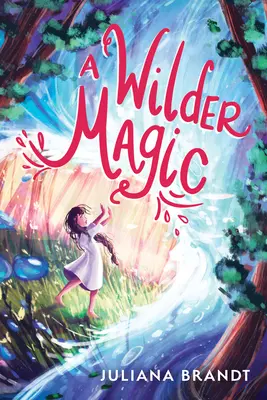 Divokejšie kúzlo - A Wilder Magic
