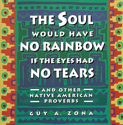 Duša by nemala dúhu, keby oči nemali slzy a iné indiánske PR - Soul Would Have No Rainbow If the Eyes Had No Tears and Other Native American PR