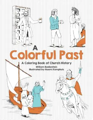Farebná minulosť: Omaľovánky z cirkevných dejín v priebehu storočí - Colorful Past: A Coloring Book of Church History Through the Centuries