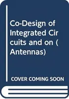 Spoločný návrh integrovaných obvodov a antén na čipe - Co-Design of Integrated Circuits and On-Chip Antennas
