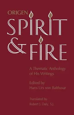 Duch a oheň: Hovorí sa v ňom o tom, ako sa stal svätým, a o tom, ako sa stal svätým, ako sa stal svätým. - Spirit and Fire: A Thematic Anthology of His Writings