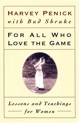 Pre všetkých, ktorí milujú hru: Lekcie a učenie pre ženy - For All Who Love the Game: Lessons and Teachings for Women
