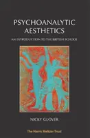 Psychoanalytická estetika: Úvod do britskej školy - Psychoanalytic Aesthetics: An Introduction to the British School