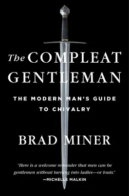 Kompletný džentlmen: Sprievodca moderného muža po rytierstve - The Compleat Gentleman: The Modern Man's Guide to Chivalry