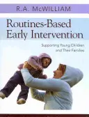 Včasná intervencia založená na rutine: Podpora malých detí a ich rodín - Routines-Based Early Intervention: Supporting Young Children and Their Families