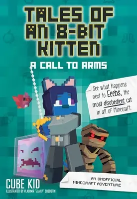 Príbehy 8-bitového mačiatka: Volanie do zbrane, 2: Neoficiálne dobrodružstvo Minecraftu - Tales of an 8-Bit Kitten: A Call to Arms, 2: An Unofficial Minecraft Adventure