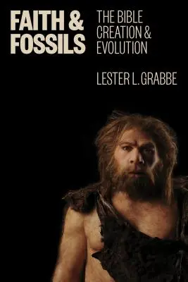 Viera a skameneliny: Biblia, stvorenie a evolúcia - Faith and Fossils: The Bible, Creation, and Evolution