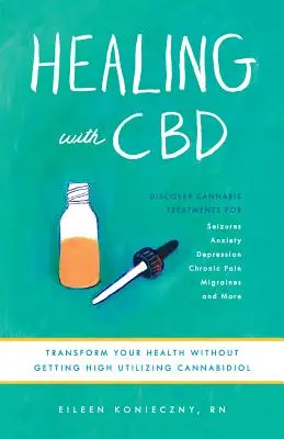 Liečenie pomocou CBD: Ako môže kanabidiol zmeniť vaše zdravie bez vysokých dávok - Healing with CBD: How Cannabidiol Can Transform Your Health Without the High