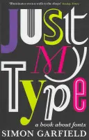 Len moje písmo - kniha o písmach - Just My Type - A Book About Fonts