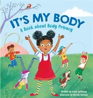 Je to moje telo: Kniha o ochrane súkromia tela pre malé deti - It's My Body: A Book about Body Privacy for Young Children