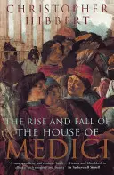 Vzostup a pád rodu Medici - Rise and Fall of the House of Medici