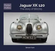 Jaguar Xk 120: Príbeh 660725 - Jaguar Xk 120: The Story of 660725