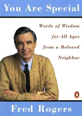 Si výnimočný: Mister Rogers: susedské slová múdrosti: Kniha: Si výnimočný (v angličtine) - You Are Special: Neighborly Words of Wisdom from Mister Rogers