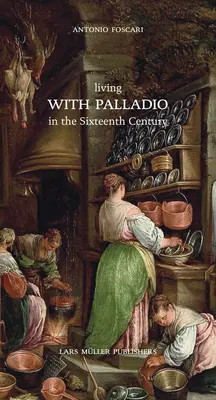 Život s Palladiom v šestnástom storočí - Living with Palladio in the Sixteenth Century