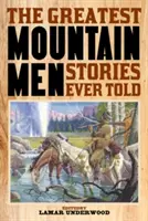 Najväčšie príbehy o horaloch, aké kedy boli vyrozprávané - The Greatest Mountain Men Stories Ever Told