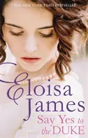 Povedzte vojvodovi áno - úplne nová neodolateľná romanca, ktorá vás toto leto strhne - Say Yes to the Duke - a brand new irresistible romance to sweep you away this summer