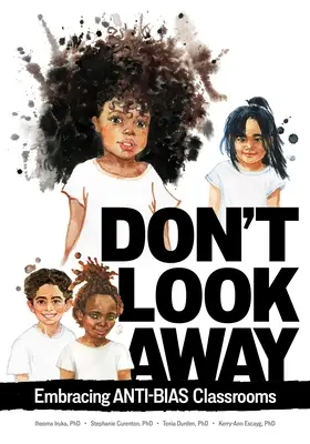 Neodvracaj zrak: Prijímať triedy, v ktorých sa bojuje proti predsudkom - Don't Look Away: Embracing Anti-Bias Classrooms
