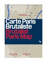 Brutalistická mapa Paríža - Brutalist Paris Map