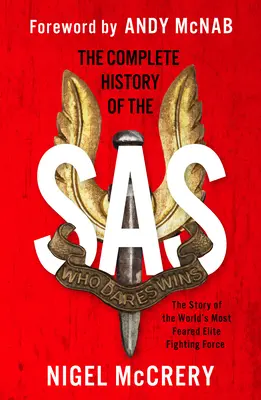 Kompletná história SAS: najobávanejšia elitná bojová jednotka na svete - The Complete History of the SAS: The World's Most Feared Elite Fighting Force