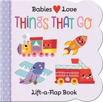 Bábätká milujú: Veci, ktoré idú - Babies Love: Things That Go