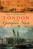 Londýn a georgiánske námorníctvo - London and the Georgian Navy