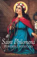 Svätá Filoména: Filoména: Mocná s Bohom - Saint Philomena: Powerful with God