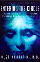 Vstup do kruhu: Dávne tajomstvá sibírskej múdrosti, ktoré objavil ruský psychiater - Entering the Circle: Ancient Secrets of Siberian Wisdom Discovered by a Russian Psychiatrist