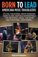 Zrodení na vedenie - priekopníci americkej hudby - Born to Lead - Americana Music Trailblazers