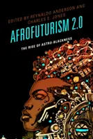 Afrofuturizmus 2.0: Vzostup astročiernosti - Afrofuturism 2.0: The Rise of Astro-Blackness