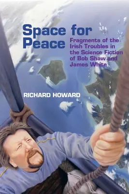 Priestor pre mier: Fragmenty írskych problémov vo vedeckej fantastike Boba Shawa a Jamesa Whitea - Space for Peace: Fragments of the Irish Troubles in the Science Fiction of Bob Shaw and James White